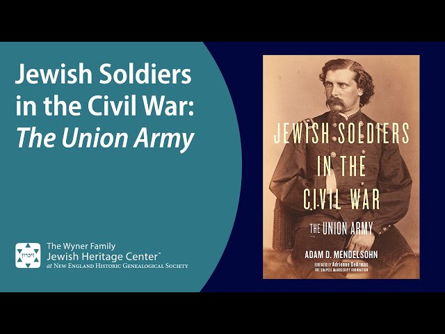 Jewish Soldiers in the Civil War: The Union Army
