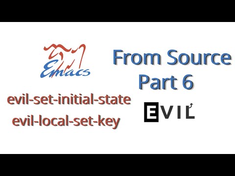 Emacs from Source Part 6: Fixing initial evil-mode states and keybindings