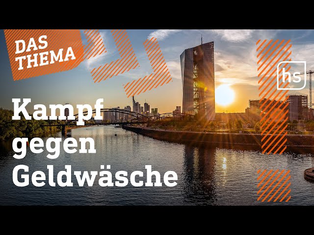 Frankfurt gewinnt neue Anti-Geldwäsche-Behörde der EU: AMLA | hessenschau DAS THEMA