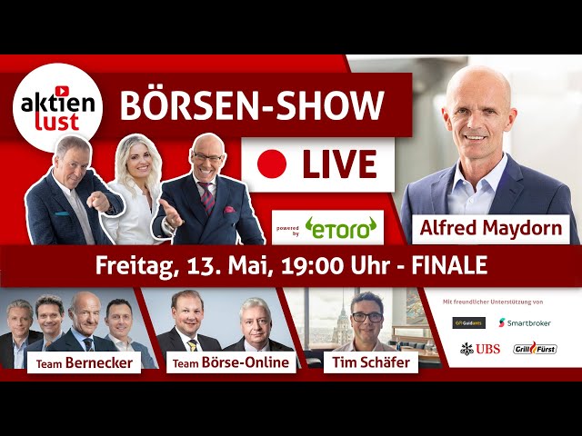Großes Finale Börsen-Show mit Alfred Maydorn, Team Bernecker, Tim Schäfer