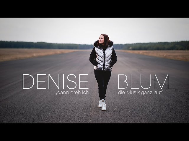 Denise Blum   "Dann Dreh Ich Die Musik Ganz Laut" offizielles Musikvideo
