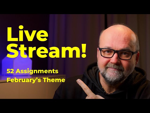 Live Stream: 52 Assignment Edition 2023: February's Theme and Q&A