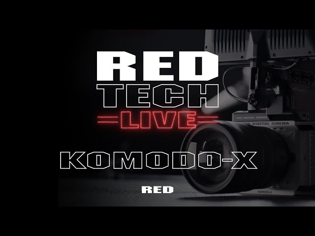 RED TECH LIVE | KOMODO-X