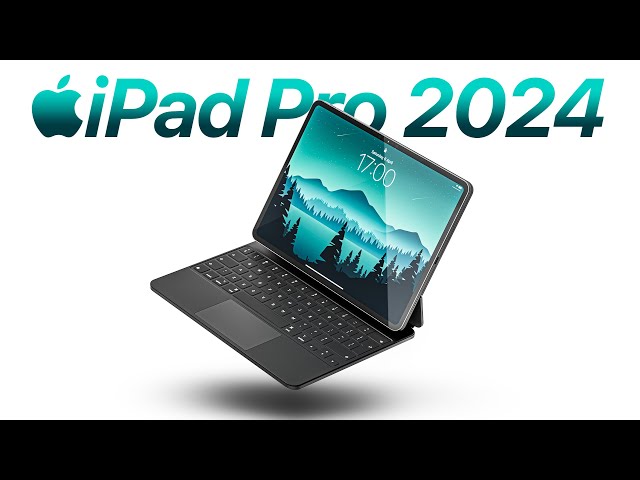 2024 iPad Pro - 12 MAJOR Changes!
