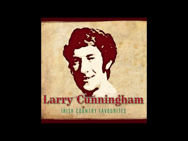 Larry Cunningham - Irish Country Favourites #irishcountrymusic