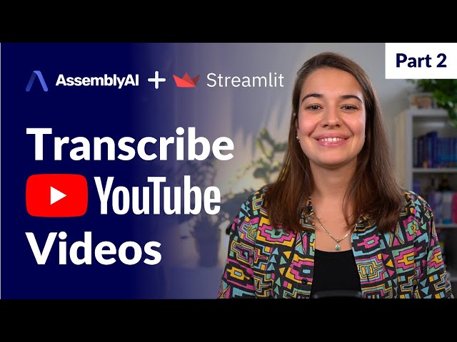 How to make a web app that transcribes YouTube videos with Streamlit | Part 2