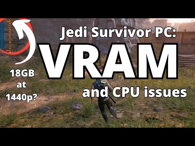 Jedi Survivor PC Issues: Massive VRAM usage, heavy CPU bottleneck