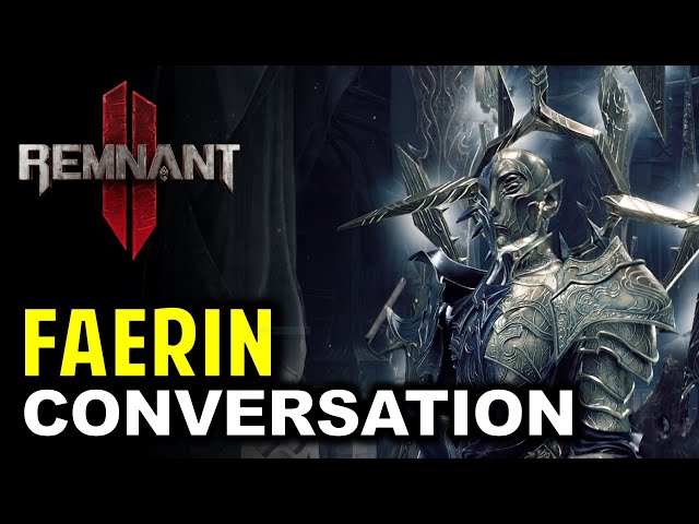 Faerin: Full Conversation & All Dialogues | Remnant 2
