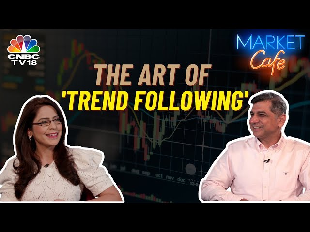 Market Café | The 'Trend Following' Art Of Investing | Atul Suri | Investments | N18V | CNBC TV18