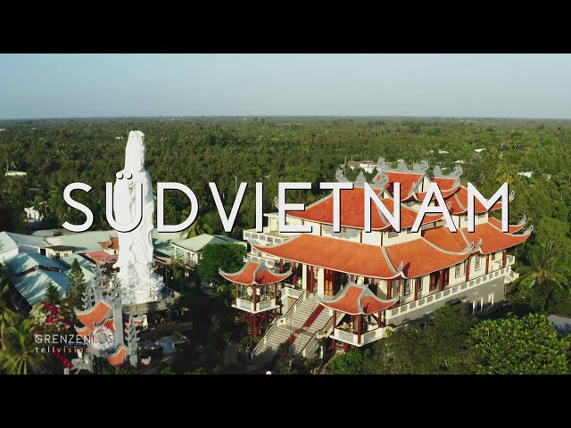 "Grenzenlos - Die Welt entdecken" in Südvietnam