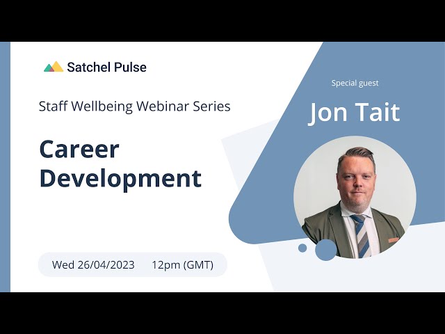 Career Development | Staff Wellbeing Series | Satchel Pulse