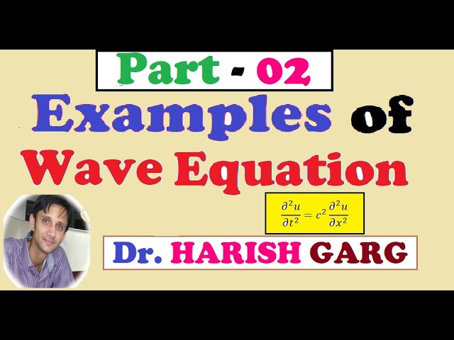 Part 2 - Examples of Wave Equation | Easiest Way