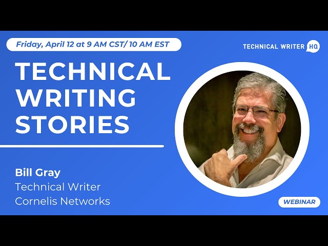 Technical Writing Series: Bill Gray