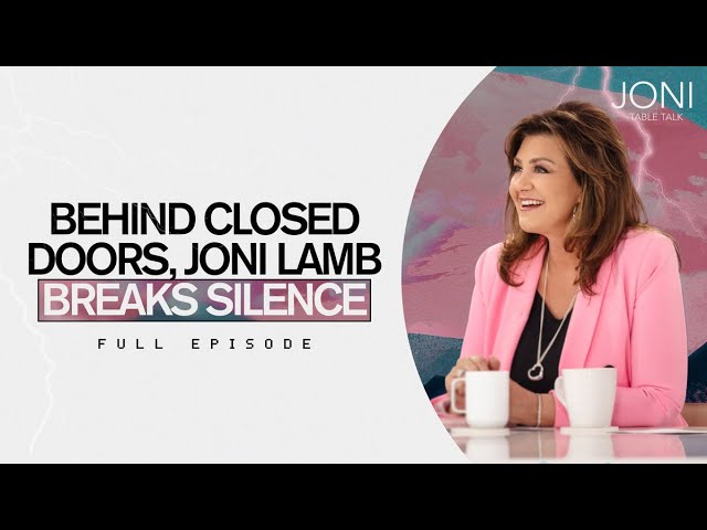 Behind Closed Doors, Joni Lamb Breaks Silence: Find Out How It Really Went Down