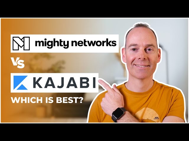 Kajabi Vs Mighty Networks: What's The Difference? Which Is Better?