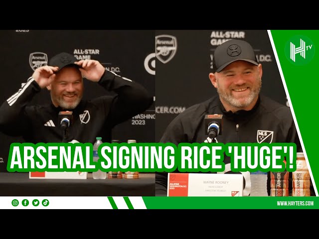 Declan Rice a HUGE signing for Arsenal! | BRILLIANT Wayne Rooney press conference