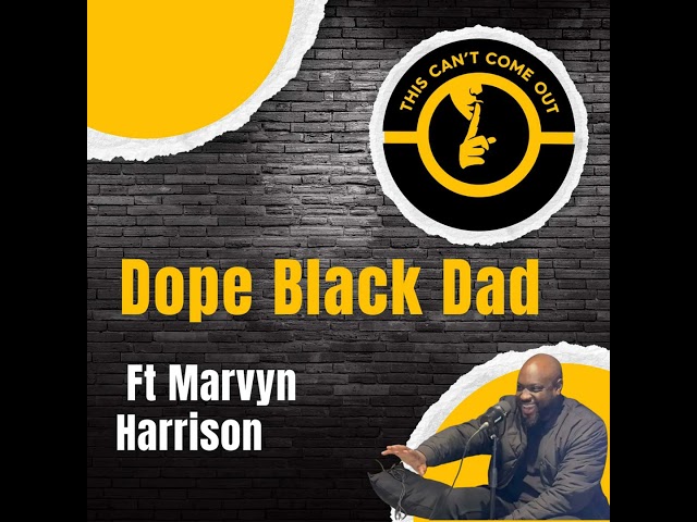 Dope Black Dad Ft Marvyn Harrison