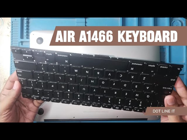 MACBOOK - AIR A1466 - KEYBOARD REPLACE