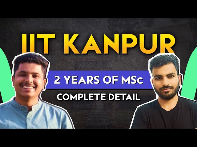 Reality of IIT Kanpur MSc Course | Research • Placement • Campus • Hostel