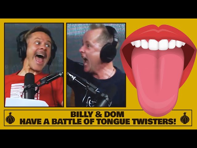 Billy & Dom Have a Battle of Tongue Twisters!