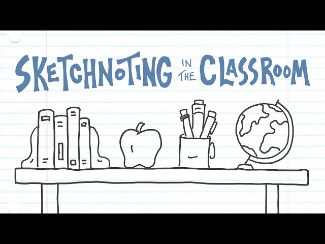 Sketchnoting In The Classroom