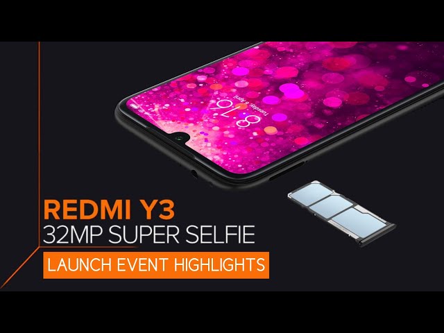 Redmi Y3 launch event in 14 minutes