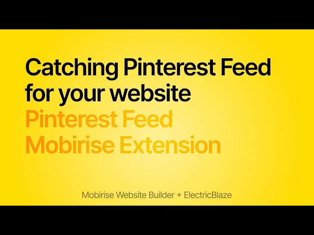 How to add a Pinterest feed to your site. Overview of the new Pinterest feed extension for Mobirise
