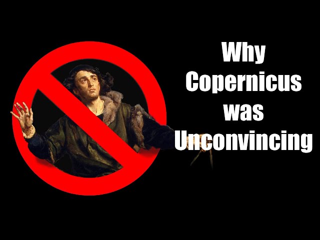 Why Copernicus was Unconvincing