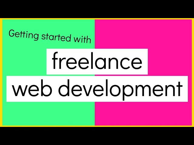 Freelance Web Development for Newbies (How to get started, how to make money)