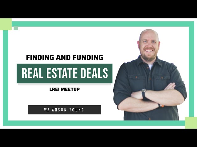 Finding and Funding Great Real Estate Deals w/ Anson Young