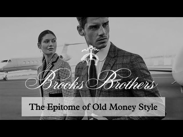 Brooks Brothers: The Epitome of Old Money Style | A Historical Journey