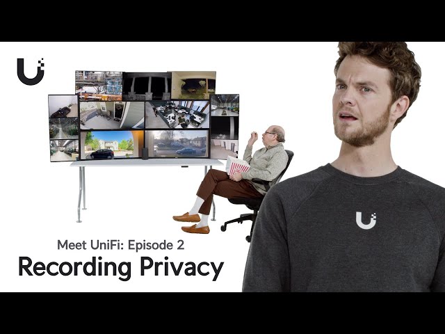 Meet UniFi - Recording Privacy