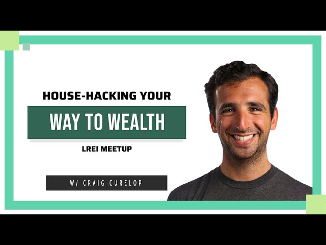 House Hacking Your Way To Wealth w/ Craig Curelop