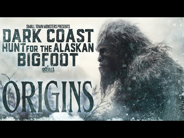 Dark Coast, Hunt for the Alaskan Bigfoot: Origins (Searching for Sasquatch in Alaska)