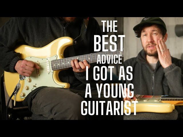 The Best Advice I Got as a Young Guitarist