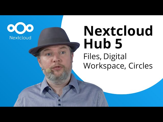 Nextcloud Files - Circles & The Collaborative Digital Workspace