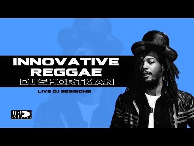 DJ Session - DJ Shortman plays Innovative Reggae