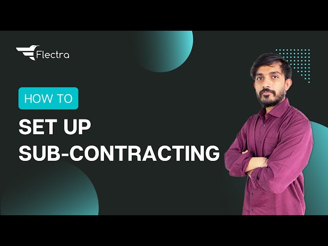 How To Set up Sub-Contracting || Flectra MRP and MPS