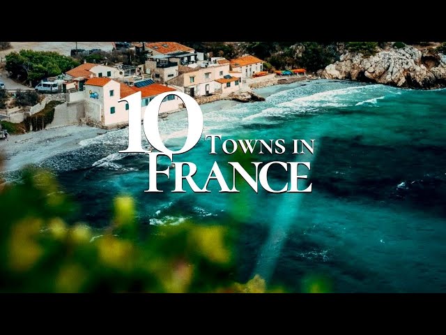 10 Beautiful Towns to Visit in France 4K 🇫🇷  | Must See French Towns