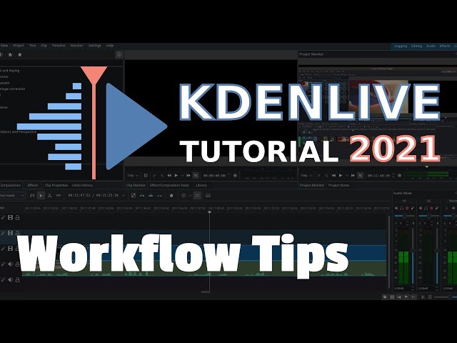 Workflow Tips - 2021 Kdenlive Tutorial