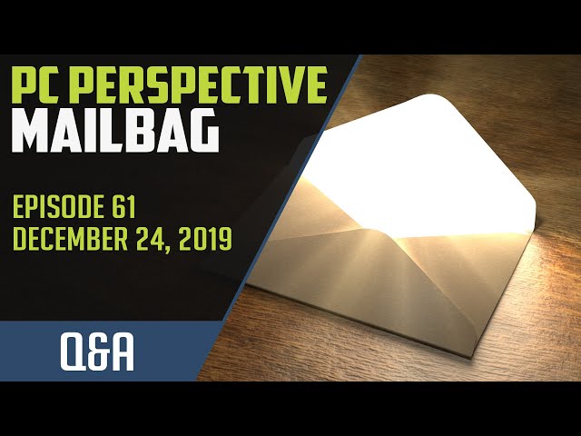 PCPer Mailbag #61 - Possibly Better Than a Lump of Coal