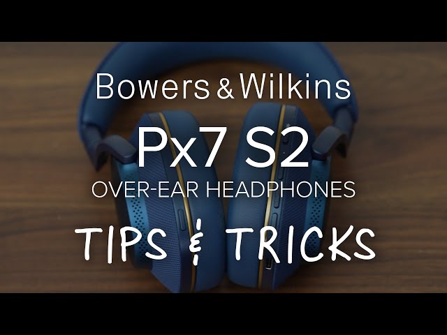Bowers & Wilkins Px7 S2 Tips & Tricks // Setup Guide @bowerswilkins