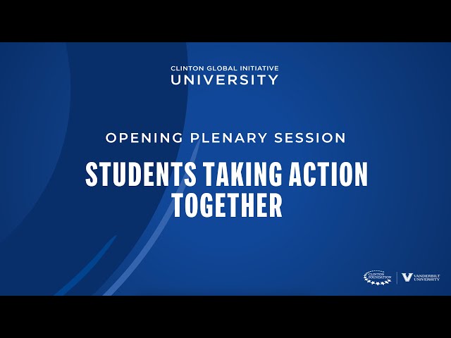 CGI U 2023 Opening Plenary Session: Students Taking Action Together