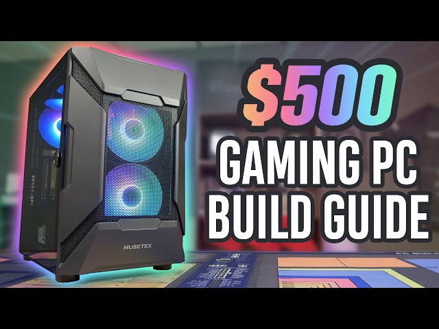 2021 $500 Budget Gaming PC Build - Step-by-Step Guide