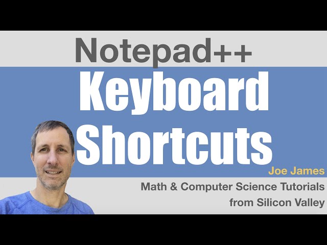 Notepad++ Text Editor: Keyboard Shortcuts
