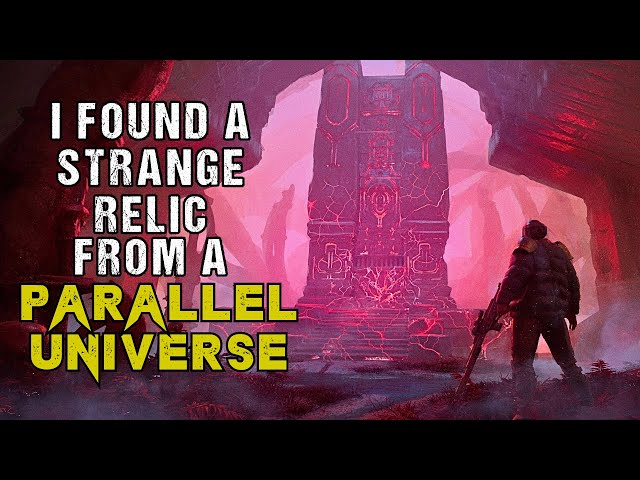 Sci-Fi Creepypasta "I Found a Strange Relic from A Parallel Universe" | Space Horror Story