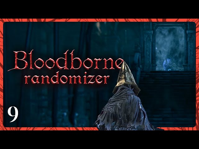 [ 9 ]  OK This One Can't be Beat • Bloodborne Randomizer