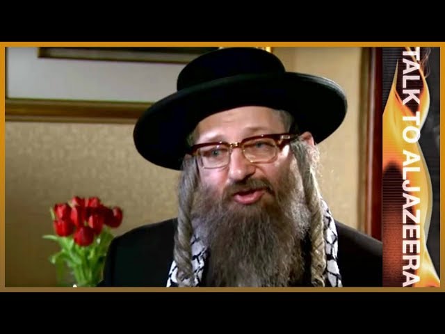 Rabbi Dovid Weiss: Zionism has created 'rivers of blood' | Talk to Al Jazeera