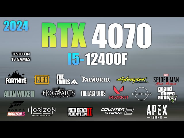 RTX 4070 + I5 12400F : Test in 18 Games - RTX 4070 Gaming