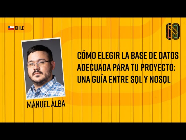Cómo Elegir la Base de Datos Adecuada para Tu Proyecto: Una Guía entre SQL y NoSQL | Manuel Alba